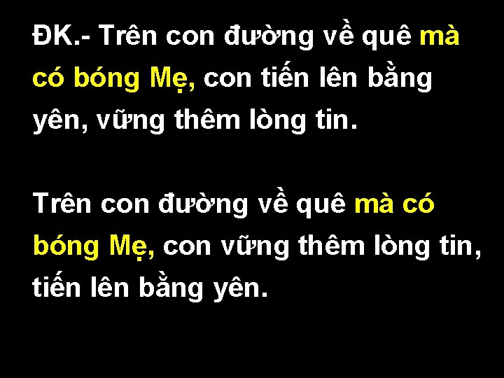  • ÐK. - Trên con đường về quê mà có bóng Mẹ, con