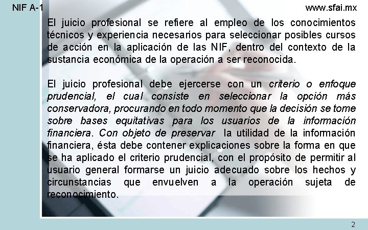 NIF A-1 www. sfai. mx El juicio profesional se refiere al empleo de los