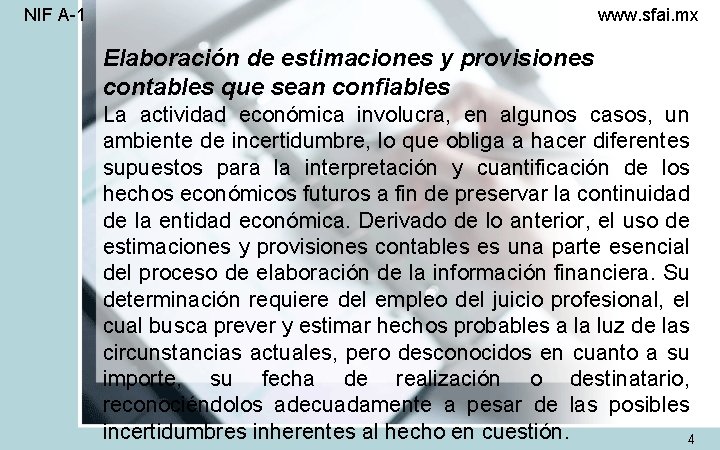 NIF A-1 www. sfai. mx Elaboración de estimaciones y provisiones contables que sean confiables