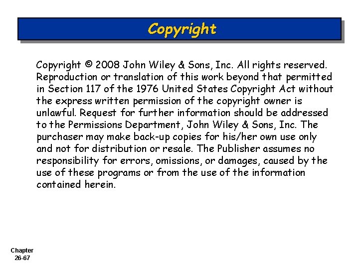 Copyright © 2008 John Wiley & Sons, Inc. All rights reserved. Reproduction or translation