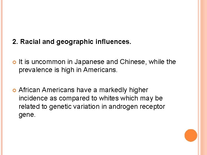 2. Racial and geographic influences. It is uncommon in Japanese and Chinese, while the