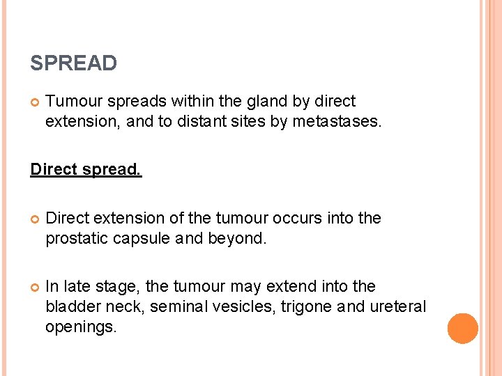 SPREAD Tumour spreads within the gland by direct extension, and to distant sites by