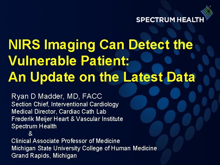 NIRS Imaging Can Detect the Vulnerable Patient: An Update on the Latest Data Ryan