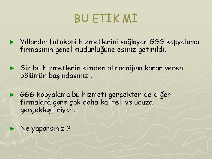 BU ETİK Mİ ► Yıllardır fotokopi hizmetlerini sağlayan GGG kopyalama firmasının genel müdürlüğüne eşiniz