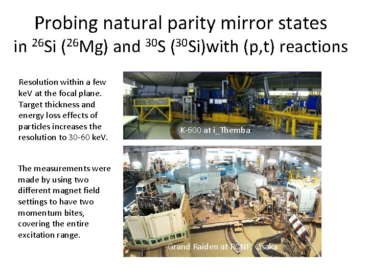 Probing natural parity mirror states in 26 Si (26 Mg) and 30 S (30