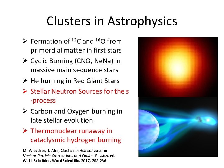 Clusters in Astrophysics Ø Formation of 12 C and 16 O from primordial matter