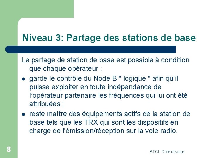 Niveau 3: Partage des stations de base Le partage de station de base est Niveau 3: Partage des stations de base Le partage de station de base est