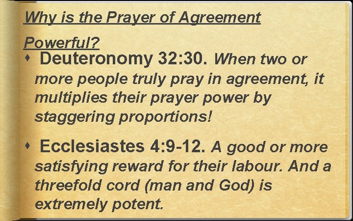 Why is the Prayer of Agreement Powerful? Deuteronomy 32: 30. When two or more