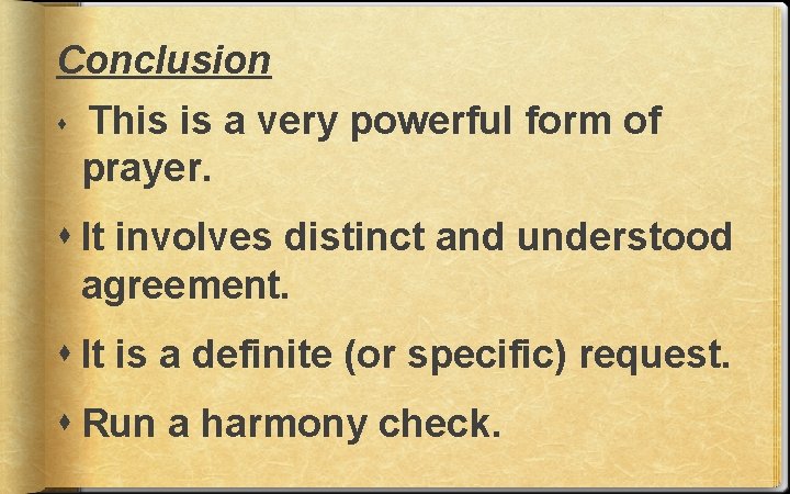 Conclusion This is a very powerful form of prayer. It involves distinct and understood