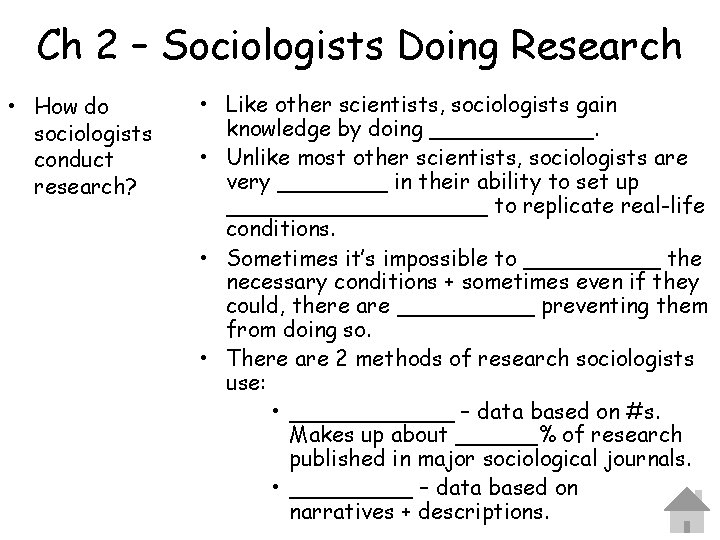 Ch 2 – Sociologists Doing Research • How do sociologists conduct research? • Like