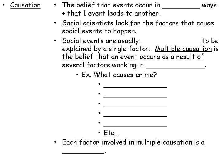  • Causation • The belief that events occur in _____ ways + that