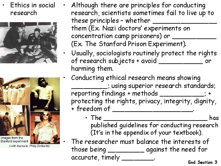  • Ethics in social research • Although there are principles for conducting research,