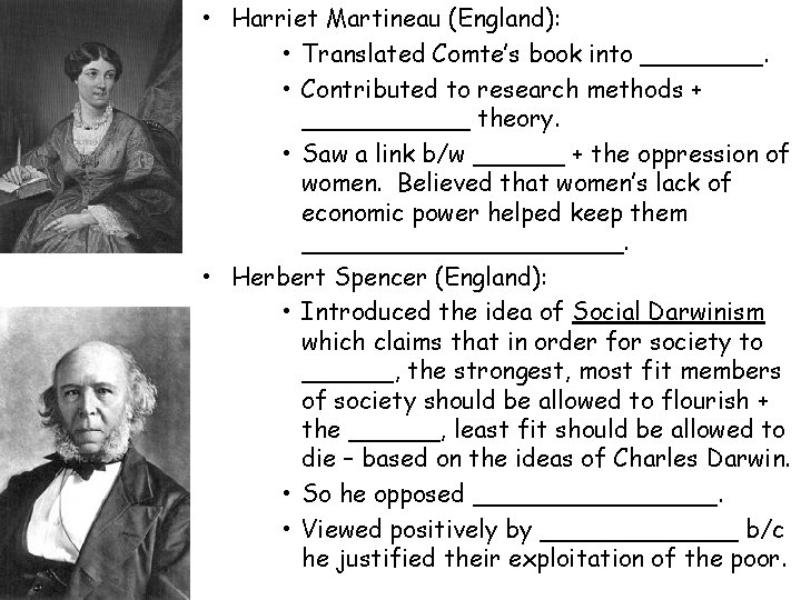 • Harriet Martineau (England): • Translated Comte’s book into ____. • Contributed to