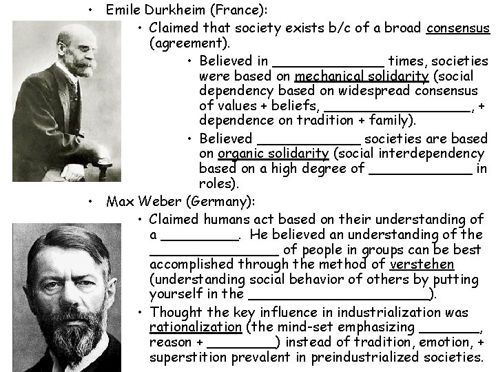  • Emile Durkheim (France): • Claimed that society exists b/c of a broad