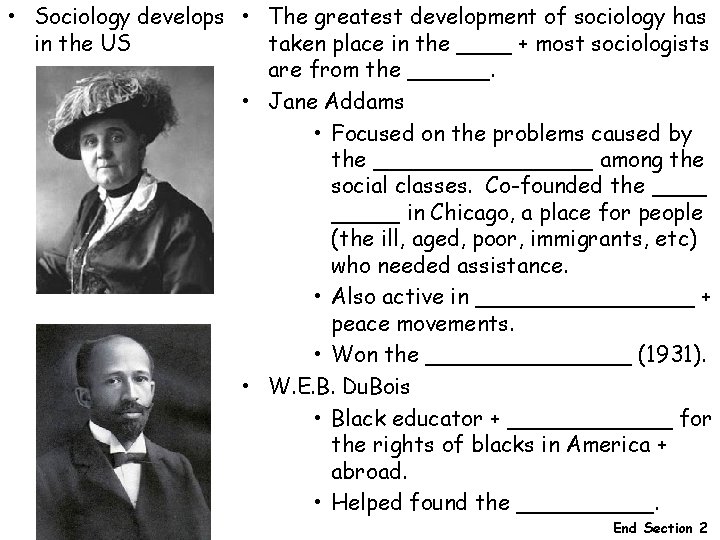  • Sociology develops • The greatest development of sociology has in the US