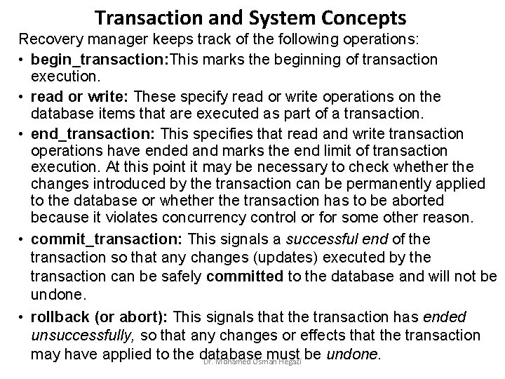 Transaction and System Concepts Recovery manager keeps track of the following operations: • begin_transaction: