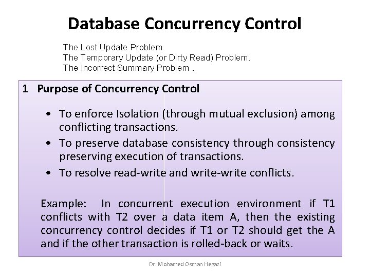 Database Concurrency Control The Lost Update Problem. The Temporary Update (or Dirty Read) Problem.