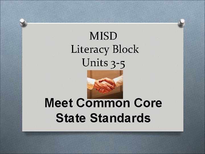 MISD Literacy Block Units 3 -5 Meet Common Core State Standards 