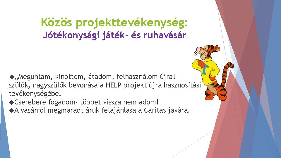 Közös projekttevékenység: Jótékonysági játék- és ruhavásár „Meguntam, kinőttem, átadom, felhasználom újra! – szülők, nagyszülők