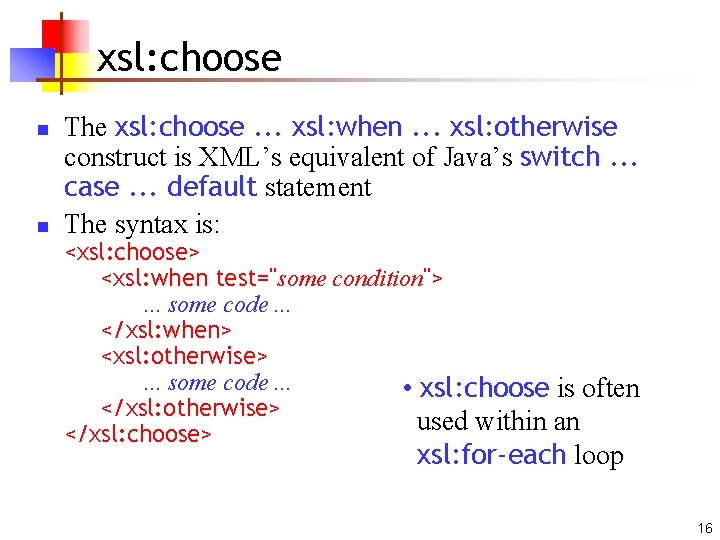 xsl: choose n n The xsl: choose. . . xsl: when. . . xsl: