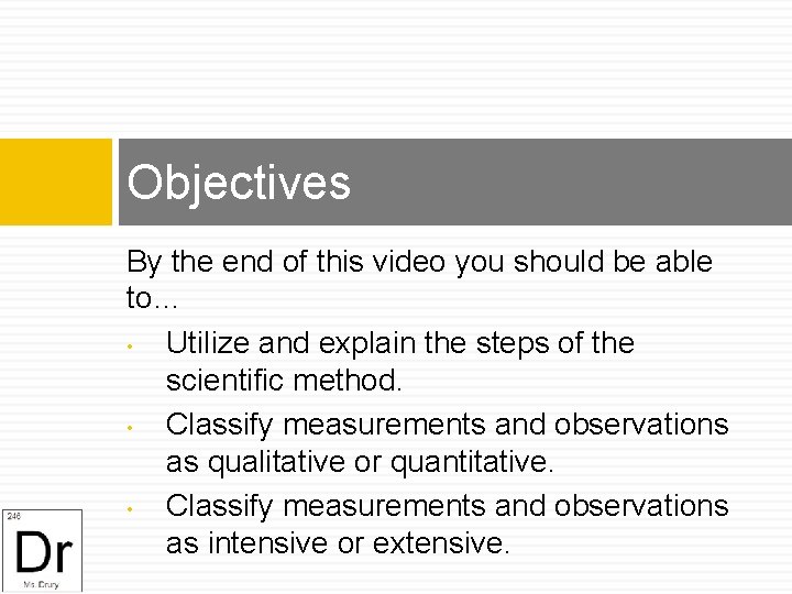 Objectives By the end of this video you should be able to… • Utilize