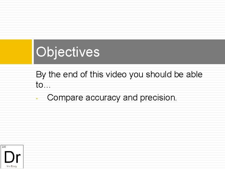 Objectives By the end of this video you should be able to… • Compare