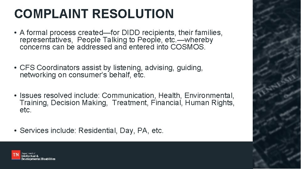 COMPLAINT RESOLUTION • A formal process created—for DIDD recipients, their families, representatives, People Talking