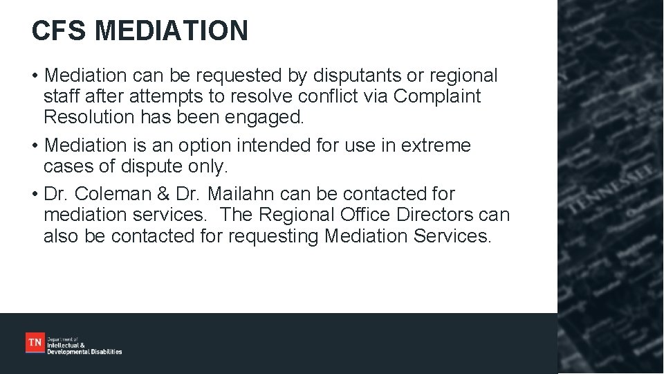 CFS MEDIATION • Mediation can be requested by disputants or regional staff after attempts