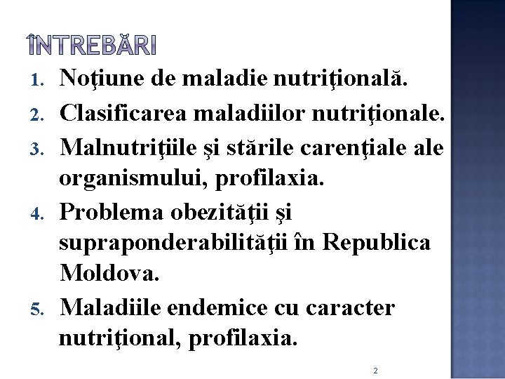 1. 2. 3. 4. 5. Noţiune de maladie nutriţională. Clasificarea maladiilor nutriţionale. Malnutriţiile şi 1. 2. 3. 4. 5. Noţiune de maladie nutriţională. Clasificarea maladiilor nutriţionale. Malnutriţiile şi