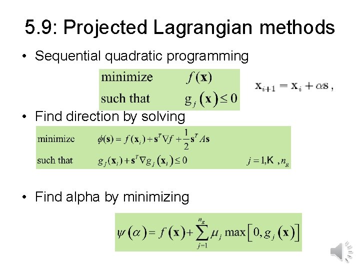 5. 9: Projected Lagrangian methods • Sequential quadratic programming • Find direction by solving