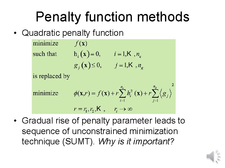 Penalty function methods • Quadratic penalty function • Gradual rise of penalty parameter leads