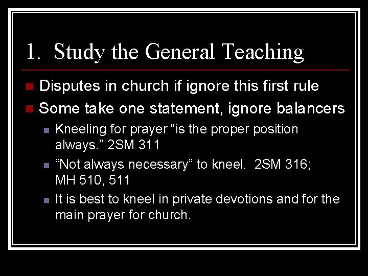 1. Study the General Teaching Disputes in church if ignore this first rule n
