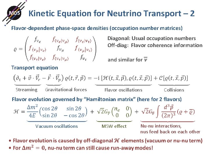 Kinetic Equation for Neutrino Transport – 2 M 05 Flavor-dependent phase-space densities (occupation number Kinetic Equation for Neutrino Transport – 2 M 05 Flavor-dependent phase-space densities (occupation number