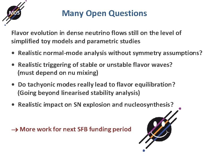 M 05 Many Open Questions Flavor evolution in dense neutrino flows still on the M 05 Many Open Questions Flavor evolution in dense neutrino flows still on the