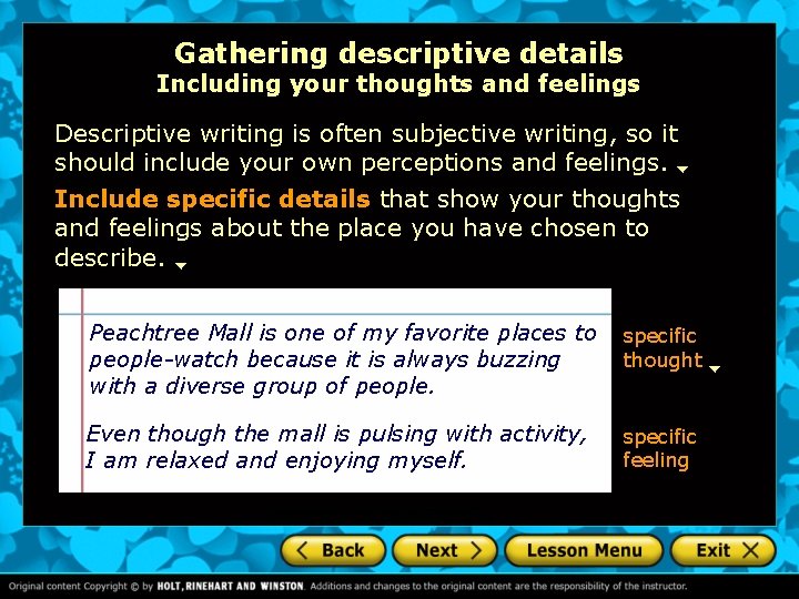 Gathering descriptive details Including your thoughts and feelings Descriptive writing is often subjective writing,