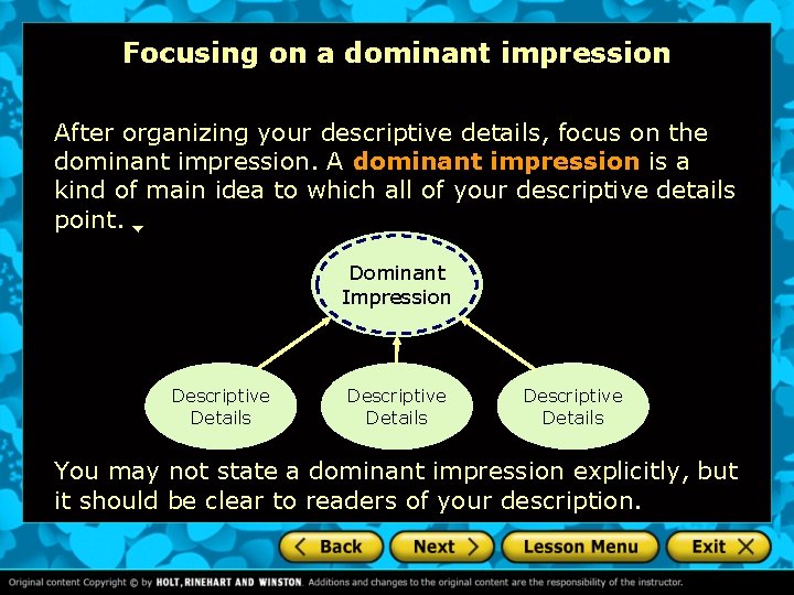 Focusing on a dominant impression After organizing your descriptive details, focus on the dominant