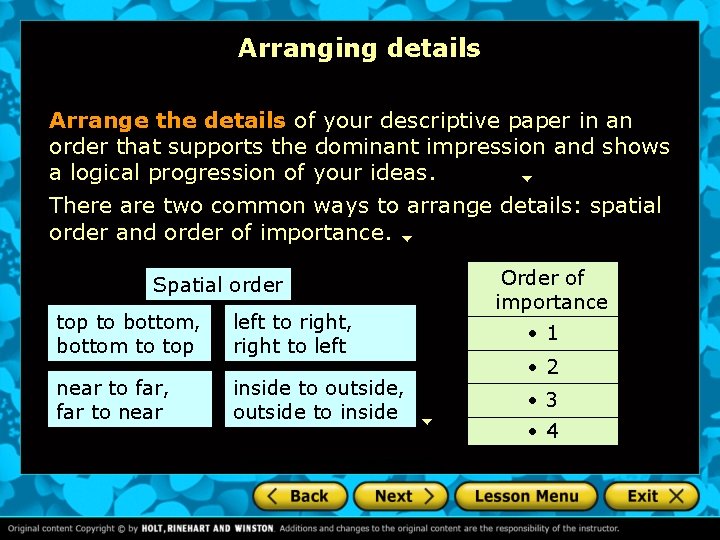 Arranging details Arrange the details of your descriptive paper in an order that supports