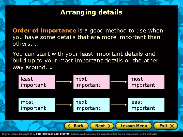 Arranging details Order of importance is a good method to use when you have