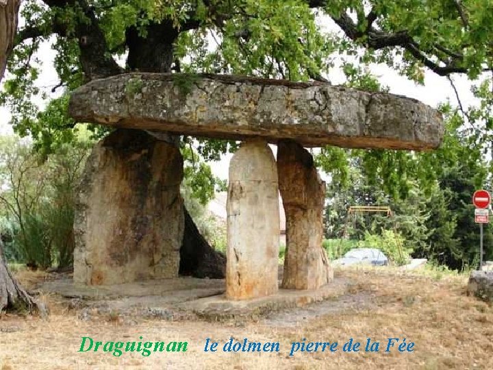 Draguignan le dolmen pierre de la Fée 