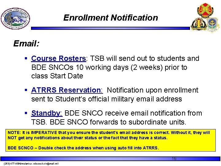 Enrollment Notification Email: § Course Rosters: TSB will send out to students and BDE Enrollment Notification Email: § Course Rosters: TSB will send out to students and BDE