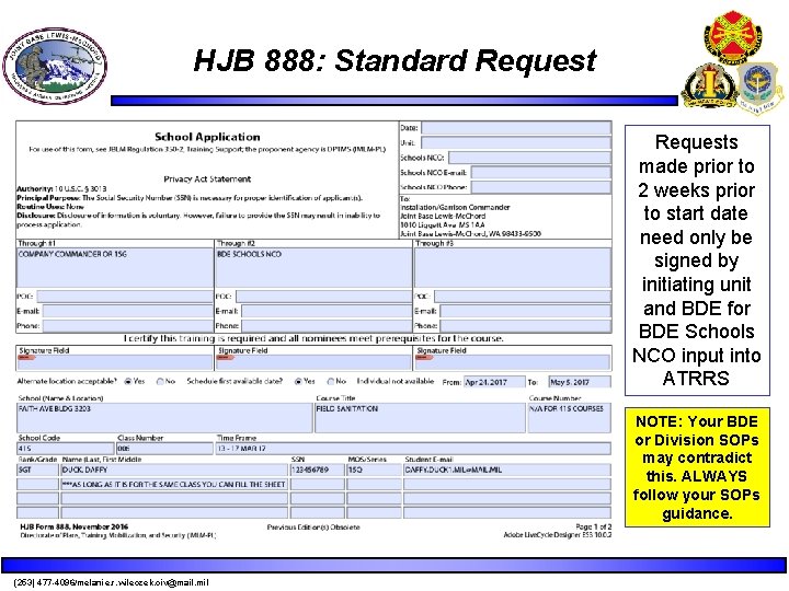 HJB 888: Standard Requests made prior to 2 weeks prior to start date need HJB 888: Standard Requests made prior to 2 weeks prior to start date need