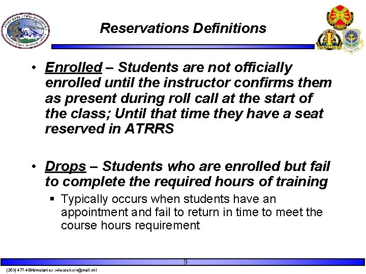 Reservations Definitions • Enrolled – Students are not officially enrolled until the instructor confirms Reservations Definitions • Enrolled – Students are not officially enrolled until the instructor confirms