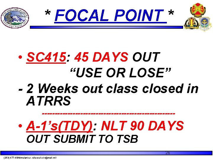 * FOCAL POINT * • SC 415: 45 DAYS OUT “USE OR LOSE” - * FOCAL POINT * • SC 415: 45 DAYS OUT “USE OR LOSE” -