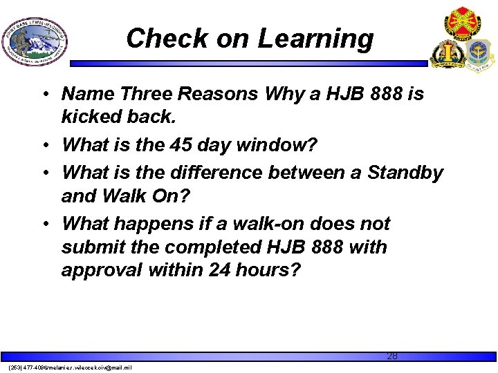 Check on Learning • Name Three Reasons Why a HJB 888 is kicked back. Check on Learning • Name Three Reasons Why a HJB 888 is kicked back.