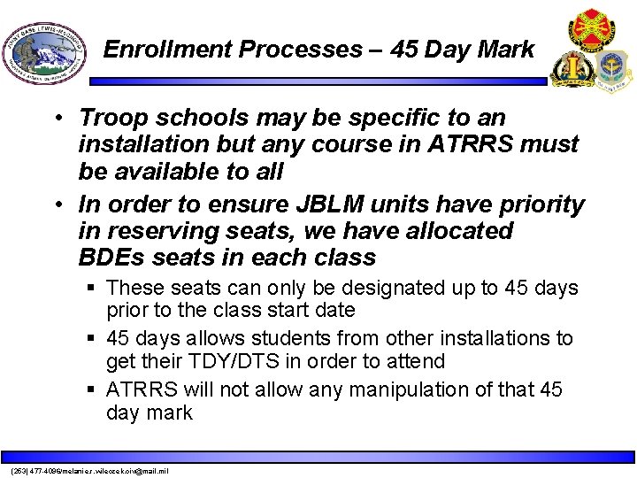 Enrollment Processes – 45 Day Mark • Troop schools may be specific to an Enrollment Processes – 45 Day Mark • Troop schools may be specific to an