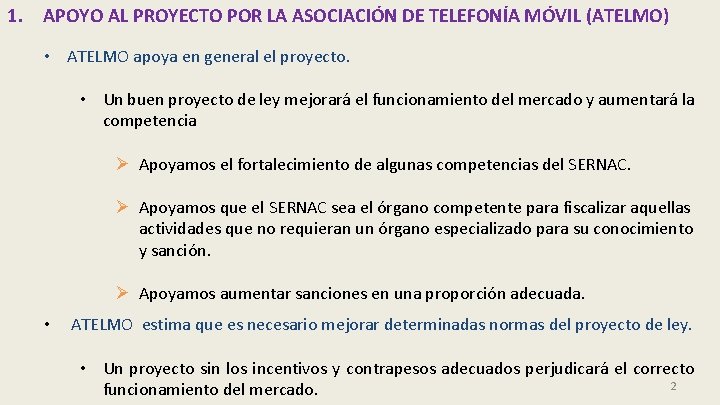 1. APOYO AL PROYECTO POR LA ASOCIACIÓN DE TELEFONÍA MÓVIL (ATELMO) • ATELMO apoya