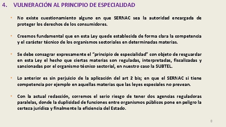 4. VULNERACIÓN AL PRINCIPIO DE ESPECIALIDAD • No existe cuestionamiento alguno en que SERNAC