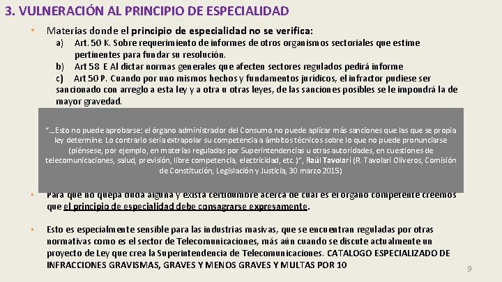 3. VULNERACIÓN AL PRINCIPIO DE ESPECIALIDAD • Materias donde el principio de especialidad no