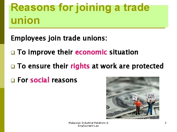 Reasons for joining a trade union Employees join trade unions: q To improve their Reasons for joining a trade union Employees join trade unions: q To improve their