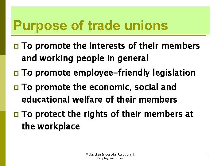 Purpose of trade unions p p To promote the interests of their members and Purpose of trade unions p p To promote the interests of their members and